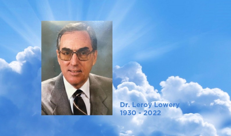 Dr. Leroy Lowery 1930 – 2022 Dr. Leroy Lowery 1930 – 2022